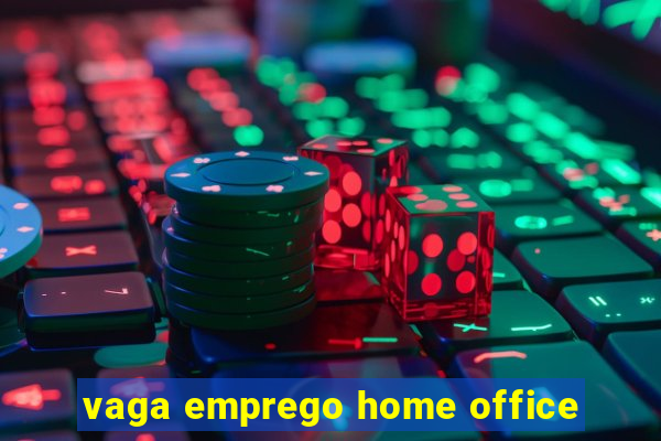 vaga emprego home office